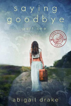 [Saying Goodbye 01] • Saying Goodbye, Part One (Passports and Promises Book 1)